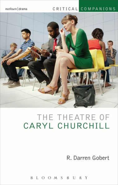 The Theatre Of Caryl Churchill (Critical Companions)