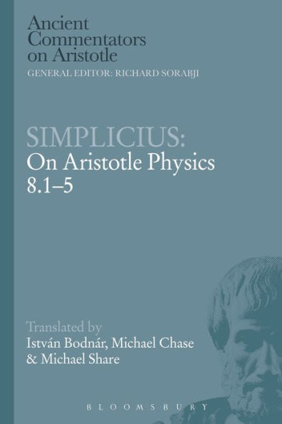 Simplicius: On Aristotle Physics 8.1-5 (Ancient Commentators On Aristotle)
