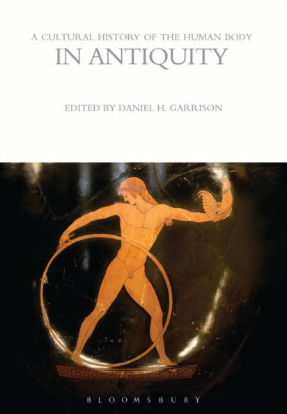 A Cultural History Of The Human Body In Antiquity (The Cultural Histories Series)