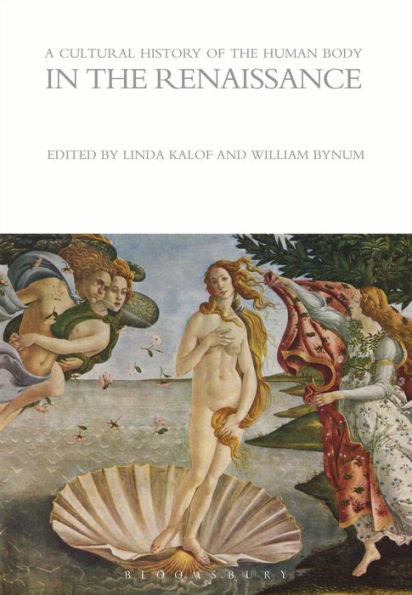 A Cultural History Of The Human Body In The Renaissance (The Cultural Histories Series)