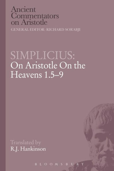 Simplicius: On Aristotle On The Heavens 1.5-9 (Ancient Commentators On Aristotle)
