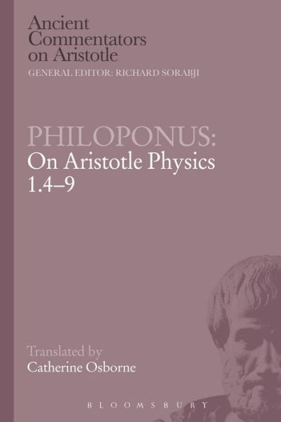 Philoponus: On Aristotle Physics 1.4-9 (Ancient Commentators On Aristotle)