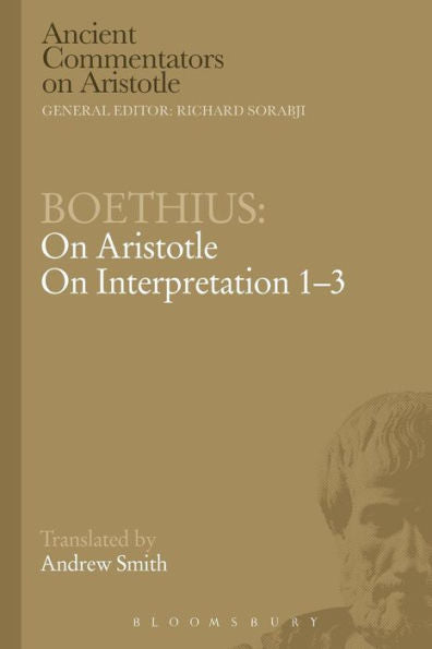 Boethius: On Aristotle On Interpretation 1-3 (Ancient Commentators On Aristotle)