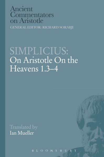 Simplicius: On Aristotle On The Heavens 1.3-4 (Ancient Commentators On Aristotle)