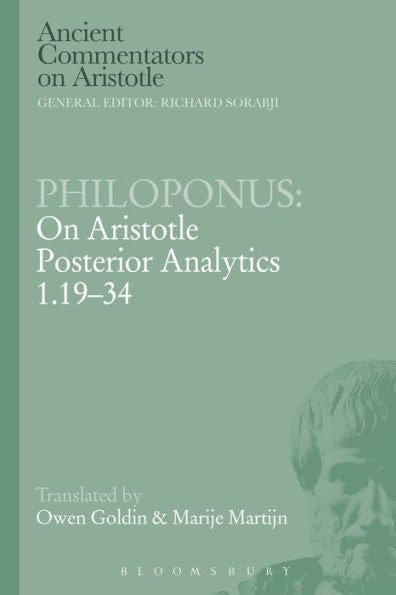 Philoponus: On Aristotle Posterior Analytics 1.19-34 (Ancient Commentators On Aristotle)