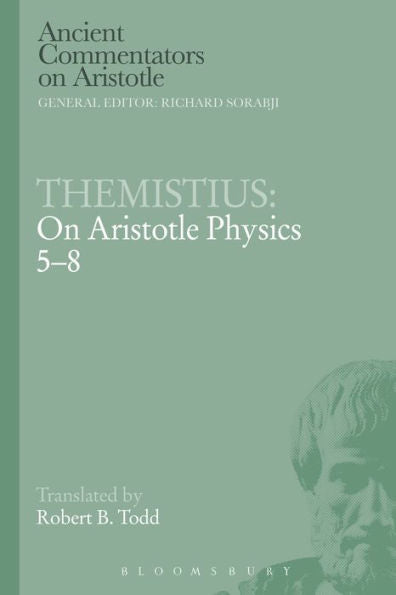 Themistius: On Aristotle Physics 5-8 (Ancient Commentators On Aristotle)