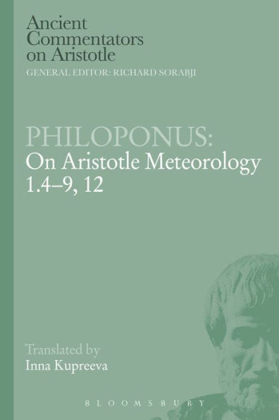 Philoponus: On Aristotle Meteorology 1.4-9, 12 (Ancient Commentators On Aristotle)
