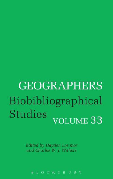 Geographers: Biobibliographical Studies, Volume 33