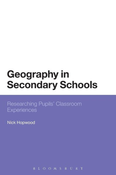 Geography In Secondary Schools: Researching Pupils' Classroom Experiences