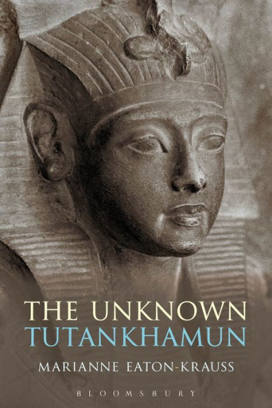 The Unknown Tutankhamun (Bloomsbury Egyptology)