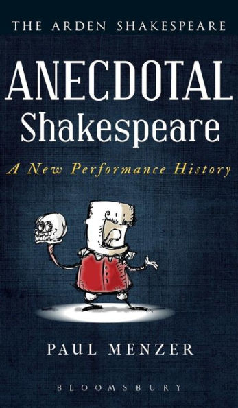Anecdotal Shakespeare: A New Performance History