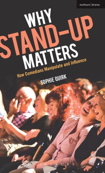 Why Stand-Up Matters: How Comedians Manipulate And Influence