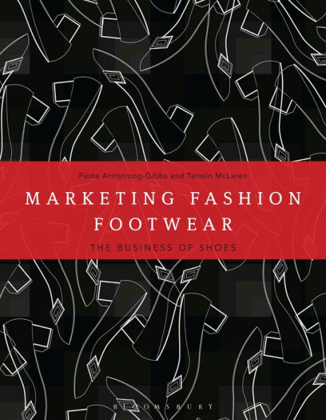 Marketing Fashion Footwear: The Business Of Shoes (Required Reading Range)