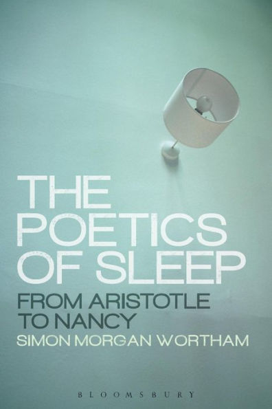 The Poetics Of Sleep: From Aristotle To Nancy