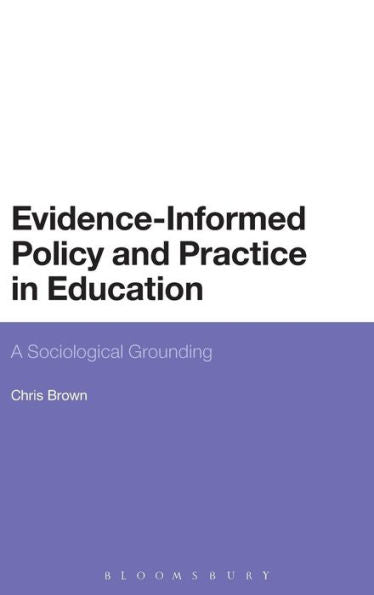 Evidence-Informed Policy And Practice In Education: A Sociological Grounding