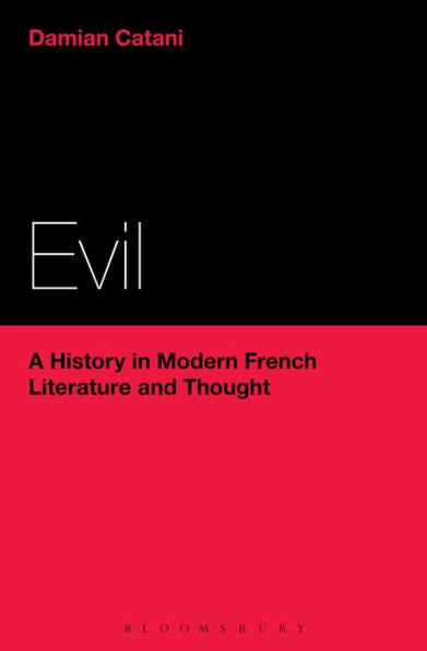Evil: A History In Modern French Literature And Thought