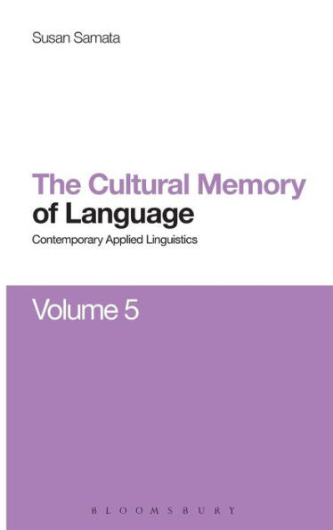 Cultural Memory Of Language: Contemporary Applied Linguistics Volume 5