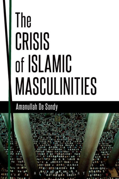 The Crisis Of Islamic Masculinities