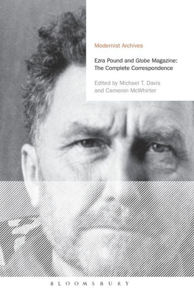 Ezra Pound And 'Globe' Magazine: The Complete Correspondence (Modernist Archives)