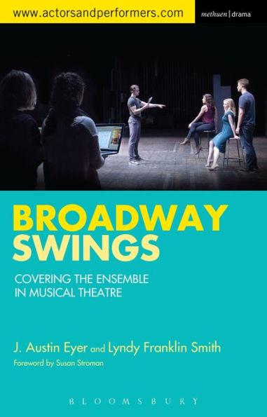 Broadway Swings: Covering The Ensemble In Musical Theatre