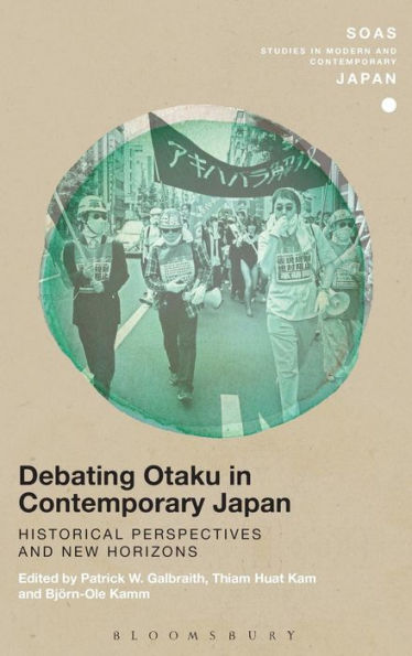 Debating Otaku In Contemporary Japan: Historical Perspectives And New Horizons (Soas Studies In Modern And Contemporary Japan)