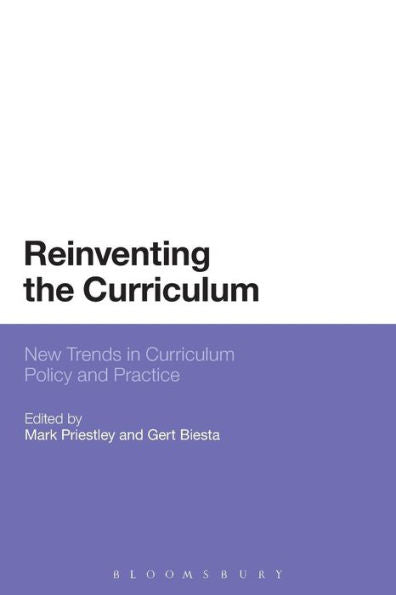 Reinventing The Curriculum: New Trends In Curriculum Policy And Practice