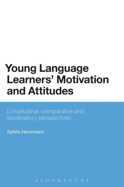 Young Language Learners' Motivation And Attitudes: Longitudinal, Comparative And Explanatory Perspectives