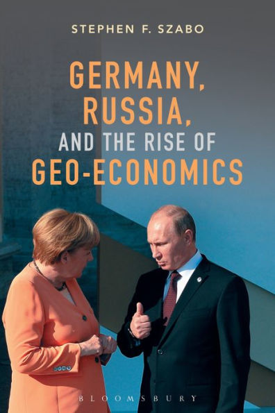Germany, Russia, And The Rise Of Geo-Economics