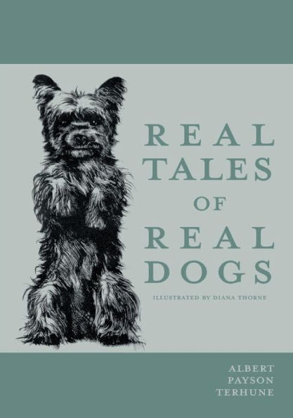 Real Tales Of Real Dogs - Illustrated By Diana Thorne