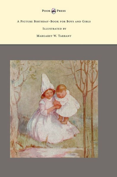 A Picture Birthday-Book For Boys And Girls - Illustrated By Margaret W. Tarrant