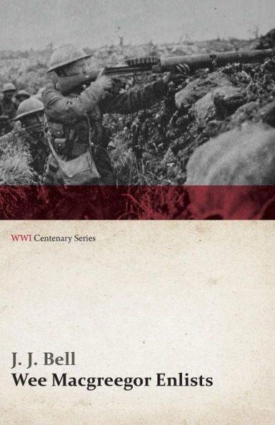 Wee Macgreegor Enlists (Wwi Centenary Series)