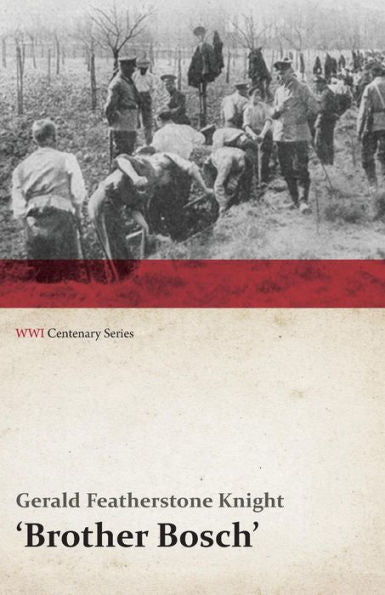 Brother Bosch', An Airman's Escape From Germany (Wwi Centenary Series)
