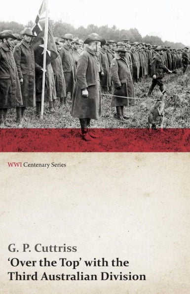 Over The Top' With The Third Australian Division (Wwi Centenary Series)