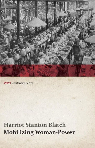 Mobilizing Woman-Power (Wwi Centenary Series)
