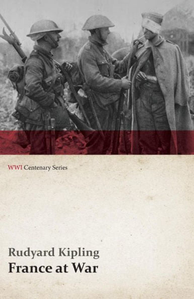France At War: On The Frontier Of Civilization (Wwi Centenary Series)