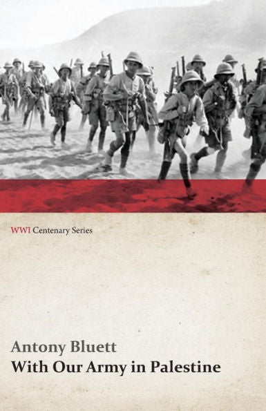 With Our Army In Palestine (Wwi Centenary Series)