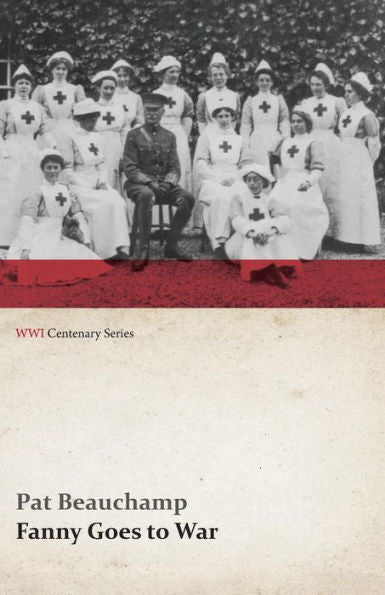 Fanny Goes To War (First Aid Nursing Yeomanry) (Wwi Centenary Series)