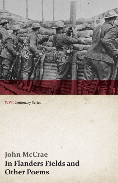 In Flanders Fields And Other Poems (Wwi Centenary Series)
