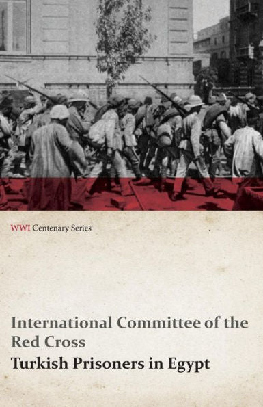 Turkish Prisoners In Egypt (Wwi Centenary Series)