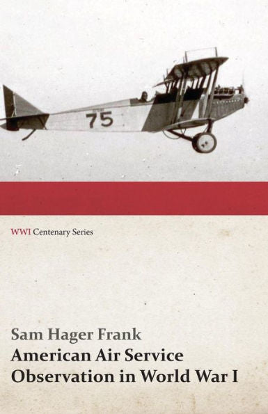 American Air Service Observation In World War I (Wwi Centenary Series)