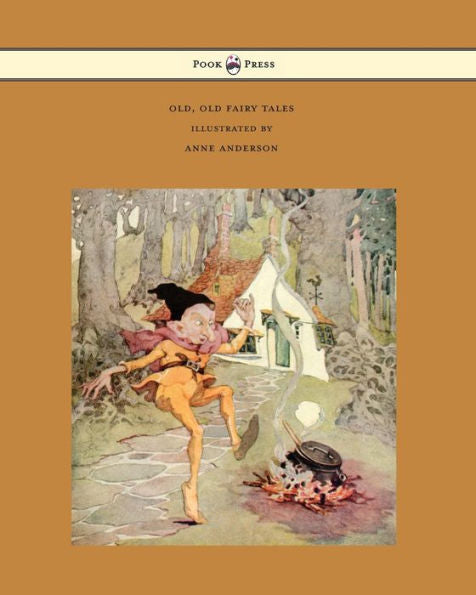 Old, Old Fairy Tales - Illustrated By Anne Anderson