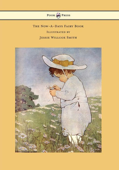 The Now-A-Days Fairy Book - Illustrated By Jessie Willcox Smith