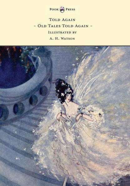 Told Again - Old Tales Told Again - Illustrated By A. H. Watson