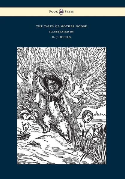 The Tales Of Mother Goose - Illustrated By D. J. Munro