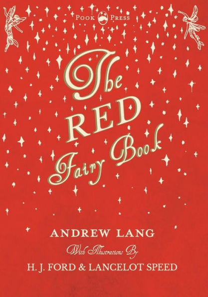 The Red Fairy Book - Illustrated By H. J. Ford (Andrew Lang's Fairy Books)