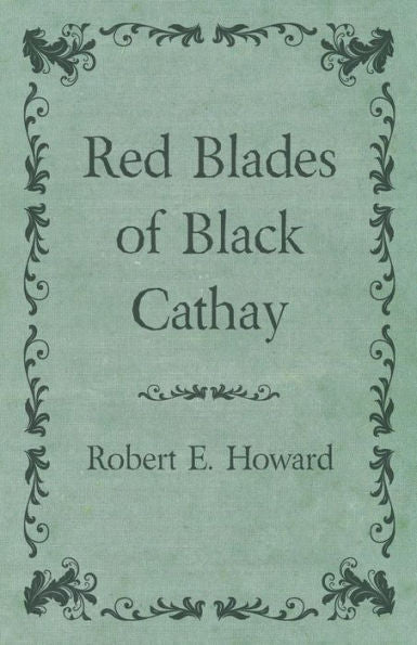 Red Blades Of Black Cathay