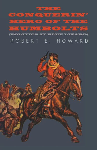 The Conquerin' Hero Of The Humbolts (Politics At Blue Lizard)