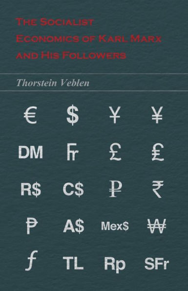 The Socialist Economics Of Karl Marx And His Followers (Essential Economics Series: Celebrated Economists)
