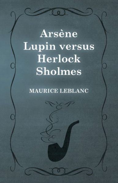 Arsene Lupin Versus Herlock Sholmes