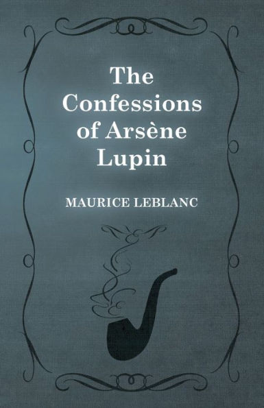 The Confessions Of Arsene Lupin